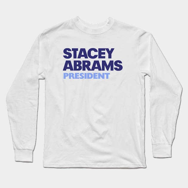 Stacey Abrams President 2024 TShirt | Primary Elections Sticker Long Sleeve T-Shirt by BlueWaveTshirts